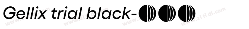 Gellix trial black字体转换 Gellix trial black字体转换